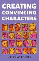 Creating Convincing Characters - Nicholas Corder - 9781782791638