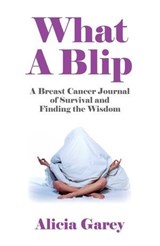 What A Blip - Alicia Garey - 9781782792246