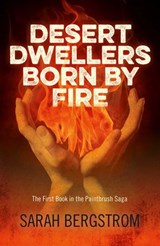 Desert Dwellers Born By Fire - Sarah Bergstrom - 9781782795865