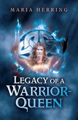 Legacy of a Warrior Queen - Maria Herring - 9781782797326
