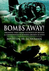 Bombs Away! - Martin W. Bowman - 9781783032747