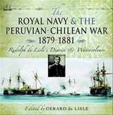 The Royal Navy and the Peruvian-Chilean War 1879–1881 -  - 9781783409235