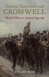 Crown, Covenant and Cromwell - Stuart Reid - 9781783469390