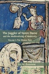 The Juggler of Notre Dame and the Medievalizing of Modernity