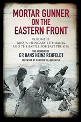 Mortar Gunner on the Eastern Front Volume II - Hans Heinz Rehfeldt - 9781784383664