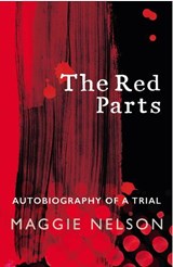 The Red Parts - Maggie Nelson - 9781784705794