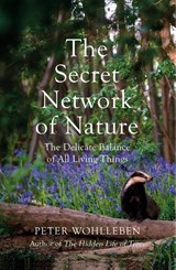 The Secret Network of Nature - Peter Wohlleben - 9781784708498