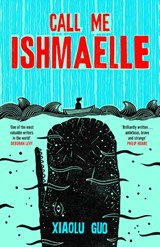 Call Me Ishmaelle - Xiaolu Guo - 9781784745615