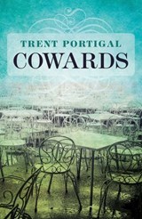 Cowards - Trent Portigal - 9781785350719