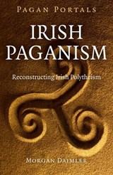 Pagan Portals - Irish Paganism - Morgan Daimler, author of Irish Paganism - 9781785351464