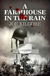 A Farmhouse in the Rain - Joe Kilgore - 9781785354359