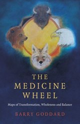 The Medicine Wheel - Barry Goddard - 9781785359682