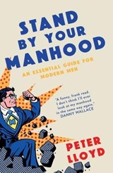 Stand by Your Manhood - LLOYD,  Peter - 9781785900211