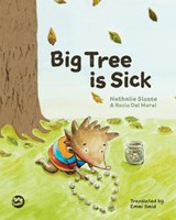 Big Tree is Sick - Nathalie Slosse - 9781785922268