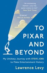 To Pixar and Beyond - Lawrence Levy - 9781786070821