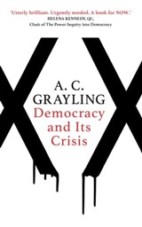 Democracy and Its Crisis - A. C. Grayling - 9781786072900
