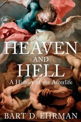 Heaven and Hell - Bart D. Ehrman - 9781786077219