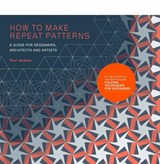 How to Make Repeat Patterns - JACKSON,  Paul - 9781786271297