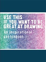 Use This If You Want to Be Great at Drawing - CARROLL,  Henry ; Leamy, Selwyn - 9781786274052