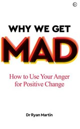 Why We Get Mad - Dr. Ryan Martin - 9781786784759