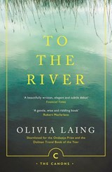 To the River - Olivia Laing - 9781786891587