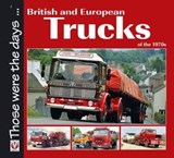 British and European Trucks of the 1970s - Colin Peck - 9781787118553