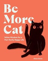 Be More Cat - Alison Davies - 9781787131934