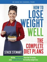 How to Lose Weight Well: The Complete Diet Plans - Stacie Stewart - 9781787132092