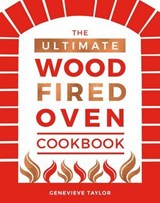The Ultimate Wood-Fired Oven Cookbook - Genevieve Taylor - 9781787132887
