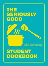 The Seriously Good Student Cookbook - Quadrille - 9781787139794