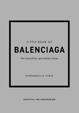 Little Book of Balenciaga - Emmanuelle Dirix - 9781787398306