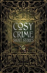 Cosy Crime Short Stories - Stephanie Bedwell-Grime ; Joshua Boyce ; Sarah Holly Bryant ; Jeffrey B. Burton ; C.B. Channell ; Gregory Von Dare ; Amanda C. Davis ; Michael Martin Garrett ; Philip Brian Hall ; E.E. King ; Tom Mead ; Trixie Nisbet ; Annette Siketa ; B. David Spicer ; N - 9781787557451