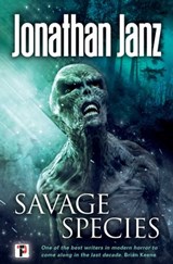 Savage Species - Jonathan Janz - 9781787581111