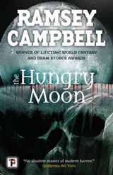 The Hungry Moon - Ramsey Campbell - 9781787582026