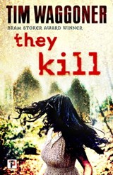 They Kill - Tim Waggoner - 9781787582583