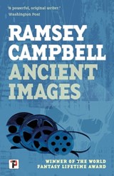 Ancient Images - Ramsey Campbell - 9781787587656