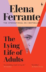 The Lying Life of Adults: A SUNDAY TIMES BESTSELLER - Elena Ferrante - 9781787703124