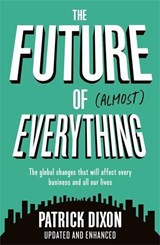The Future of Almost Everything - Patrick Dixon - 9781788162340