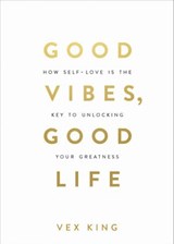 Good Vibes, Good Life - Vex King - 9781788171830