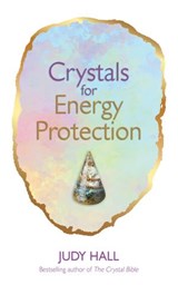 Crystals for Energy Protection - Judy Hall - 9781788173605