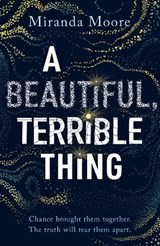 A Beautiful, Terrible Thing - Miranda Moore - 9781788453684