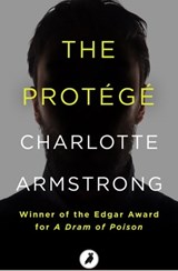 The Protégé - Charlotte Armstrong - 9781788540704