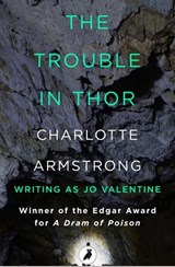 The Trouble in Thor - Charlotte Armstrong - 9781788540759