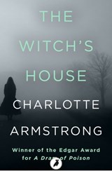The Witch's House - Charlotte Armstrong - 9781788540766