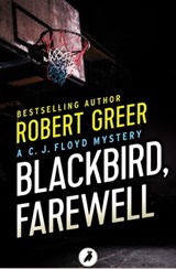 Blackbird, Farewell - Robert Greer - 9781788540827
