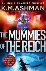 The Mummies of the Reich - K. M. Ashman - 9781788637596