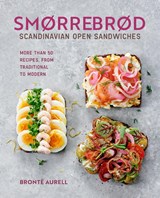 Smorrebrod: Scandinavian Open Sandwiches - Bronte Aurell - 9781788796453