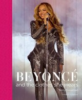 Beyoncé: and the clothes she wears - Terry Newman - 9781788842433