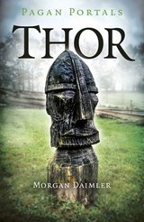 Pagan Portals - Thor - Morgan Daimler, author of Irish Paganism - 9781789041163