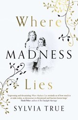 Where Madness Lies - Sylvia True - 9781789044614